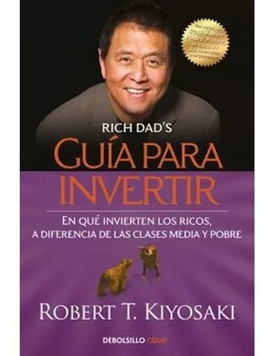 Guía Para Invertir - Robert T. Kiyosaki.